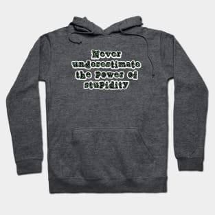 Never underestimate the power Hoodie